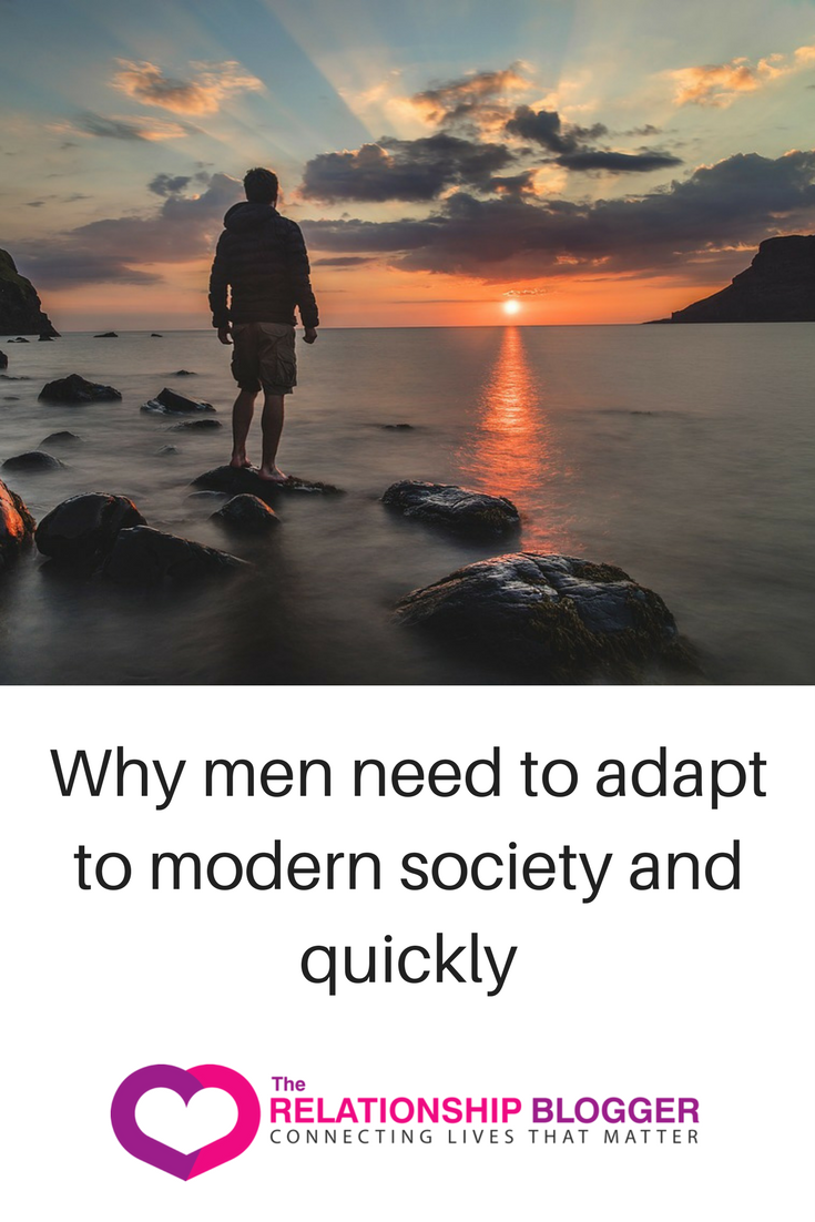 Why men need to adapt to modern society and quickly