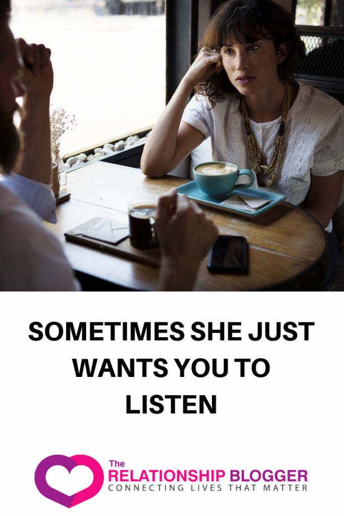 sometimes she just wants you to listen